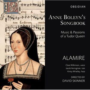 Desprez / Alamire / Skinner / Wilkinson / Heringma - Anne Boleyn's Songbook -